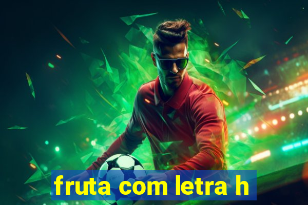 fruta com letra h